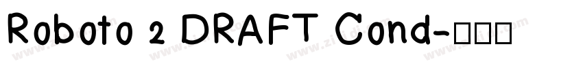 Roboto 2 DRAFT Cond字体转换